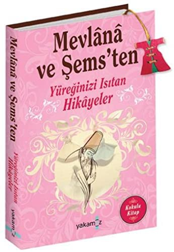 Cover for Mevlana ve Şems'ten Yüreğinizi Isıtan Hikayeler