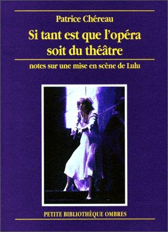 Cover for Si tant est que l'opéra soit du théâtre 