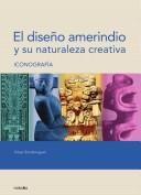 Cover for El diseño amerindio y su naturaleza creativa