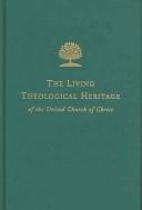 Cover for The living theological heritage of the United Church of Christ