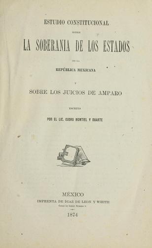 Cover for Estudio constitucional sobre la soberania de los estados de la República Mexicana y sobre los juicios de amparo