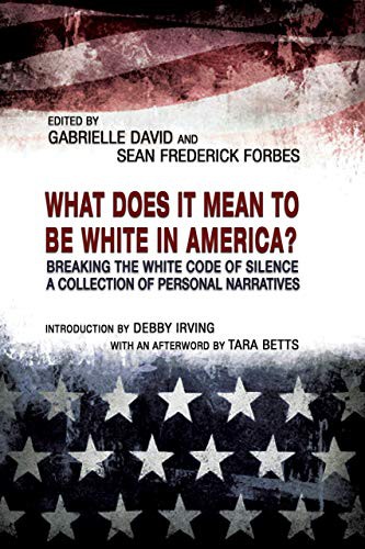 Cover for What Does it Mean to be White in America?