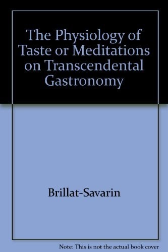 Cover for M.F.K. Fisher's translation of The physiology of taste, or, Meditations on transcendental gastronomy