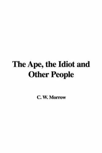 Cover for The Ape, the Idiot and Other People