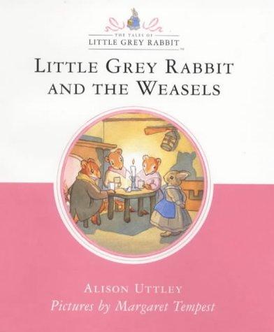 Cover for Little Grey Rabbit and the Weasels (Little Grey Rabbit Classic)
