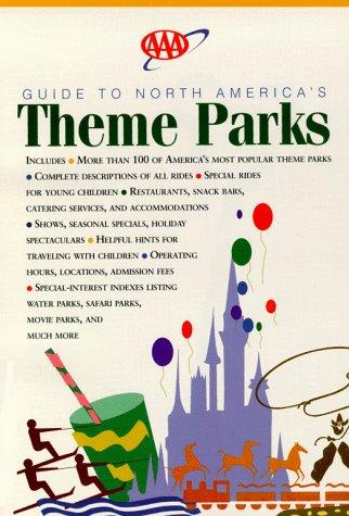 Cover for AAA GUIDE TO NORTH AMERICA THEME PARK (Aaa Guide to North America's Theme Parks)