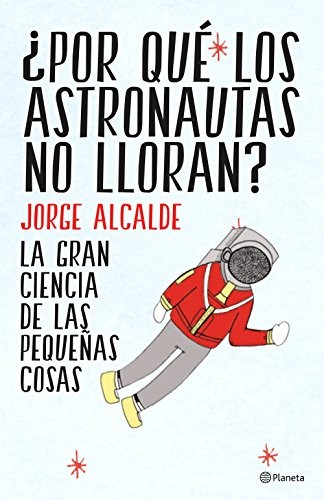 Cover for ¿Por qué los astronautas no lloran?