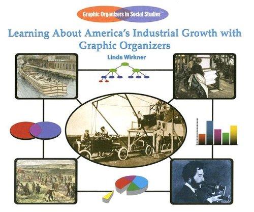 Cover for Learning about America's industrial growth with graphic organizers
