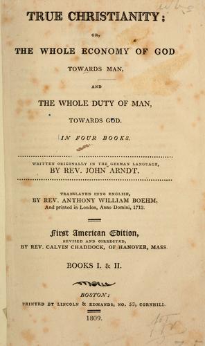 Cover for True Christianity; or, the whole economy of God towards man, and the whole duty of man, towards God. In four books. Written originally in the German language