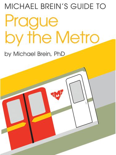 Cover for Michael Brein's Guide to Prague by the Metro