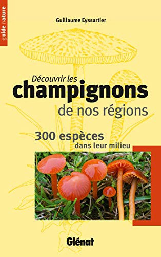 Cover for Découvrir les champignons de nos régions
