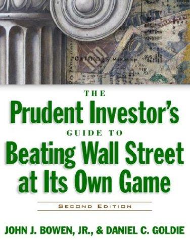Cover for The prudent investor's guide to beating Wall Street at its own game