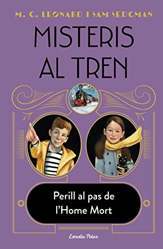 Cover for Misteris al tren 4. Perill al pas de l'Home Mort