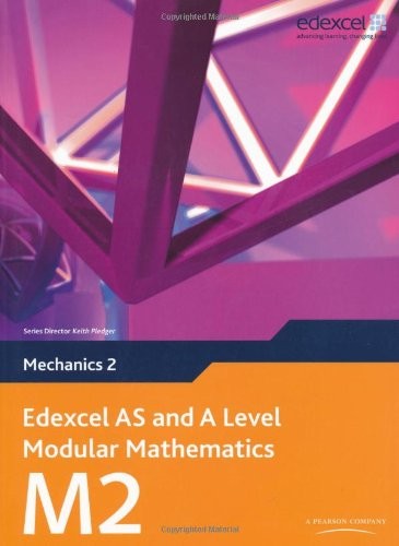 Cover for Edexcel As and a Level Modular Mathematics Mechanics 2 (Edexcel As & a Level Maths)