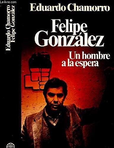 Cover for Felipe González, un hombre a la espera