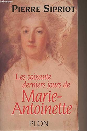 Cover for Les soixante derniers jours de Marie-Antoinette