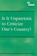 Cover for Is it unpatriotic to criticize one's country?