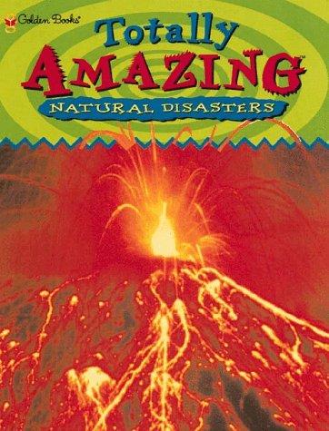 Cover for Totally amazing natural disasters.