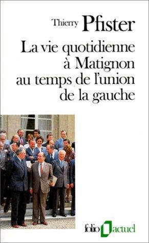 Cover for La vie quotidienne à Matignon au temps de l'union de la gauche