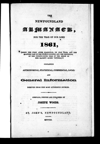 Cover for The Newfoundland almanack, for the year of Our Lord 1861, (being the first after bissextile, or leap year, and the latter part of the twenty-fourth and the beginning of the twenty-fifth year of the reign of Her Majesty Queen Victoria)