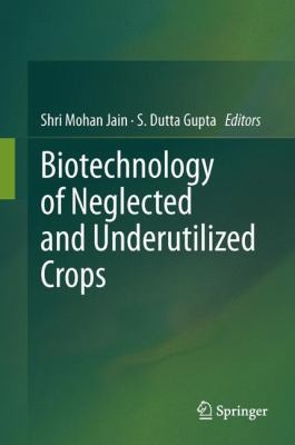 Cover for Biotechnology Of Neglected And Underutilized Crops