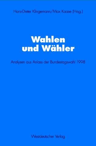 Cover for Wahlen und Wähler. Analysen aus Anlass der Bundestagswahl 1998.