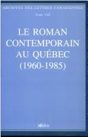 Cover for Le Roman contemporain au Québec (1960-1985)