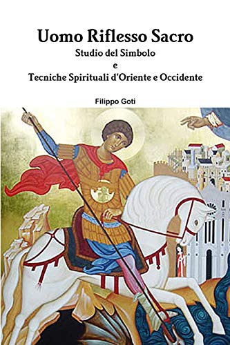 Cover for Uomo Riflesso Sacro. Tecniche d'Oriente e Occidente.