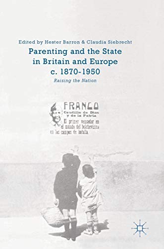 Cover for Parenting and the State in Britain and Europe, c. 1870-1950