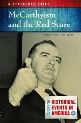 Cover for Mccarthyism And The Red Scare A Reference Guide