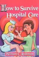 Cover for How to Survive Hospital Care