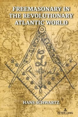 Cover for Freemasonary in the Revolutionary Atlantic World