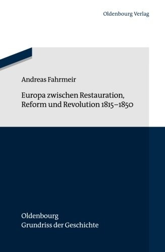 Cover for Europa zwischen Restauration, Reform und Revolution 1815-1850 (Oldenbourg Grundriss Der Geschichte) (German Edition)