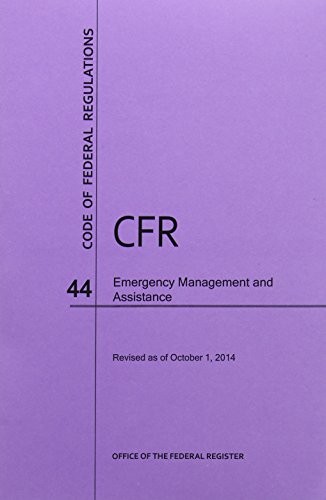 Cover for Code of Federal Regulations Title 44, Emergency Management and Assistance, 2014