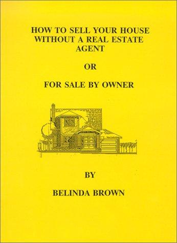 Cover for How to Sell Your House Without a Real Estate Agent or For Sale by Owner