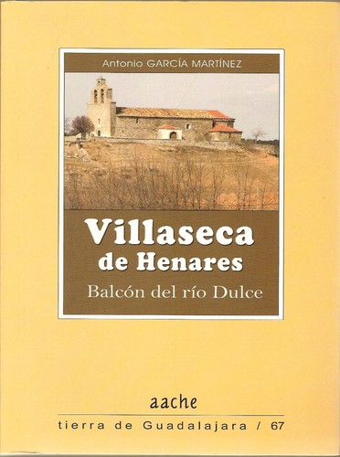 Cover for Villaseca de Henares : balcón del río Dulce
