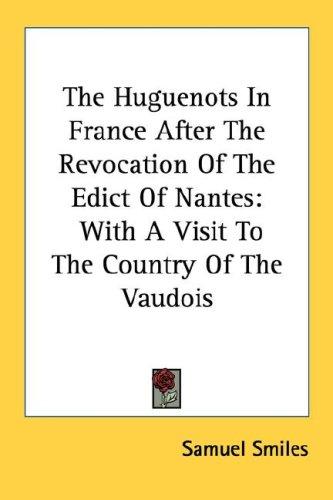Cover for The Huguenots In France After The Revocation Of The Edict Of Nantes