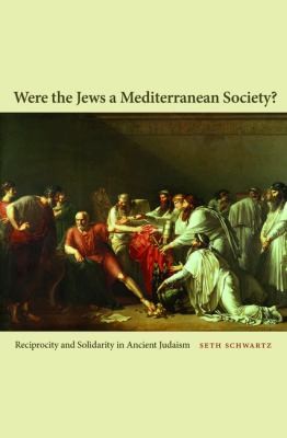 Cover for Were The Jews A Mediterranean Society Reciprocity And Solidarity In Ancient Judaism
