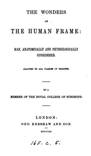 Cover for The wonders of the human frame: man, anatomically and physiologically considered, by a member of ...