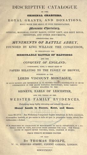 Cover for Descriptive catalogue of the original charters, royal grants, and donations, many with the seals, in fine preservation, monastic chartulary, official, manorial, court baron, court leet, and rent rolls, registers, and other documents, constituting the muniments of Battle Abbey, founded by King William the Conqueror, to perpetuate the memorable battle of Hastings and the conquest of England