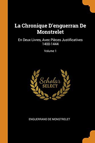 Cover for La Chronique D'enguerran De Monstrelet