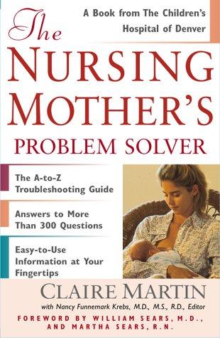 Cover for The Nursing Mother's Problem Solver
