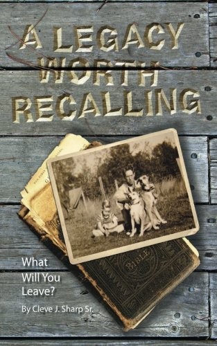 Cover for A Legacy Worth Recalling
