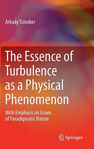 Cover for The Essence of Turbulence as a Physical Phenomenon