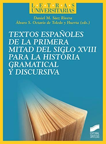 Cover for Textos españoles de la primera mitad del siglo XVIII para la historia gramatical y discursiva