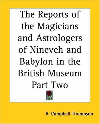 Cover for The Reports Of The Magicians And Astrologers Of Nineveh And Babylon In The British Museum
