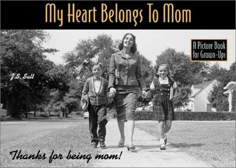 Cover for My Heart Belongs to Mom (A Picture Book for Grown Ups)
