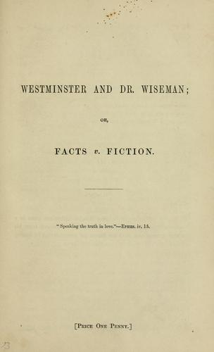 Cover for Westminster and Dr. Wiseman, or, Facts v. fiction.