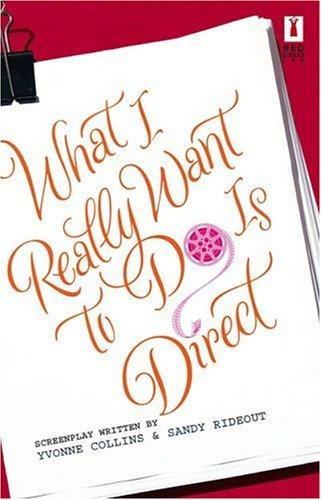 Cover for What I Really Want To Do Is Direct (Red Dress Ink Novels)