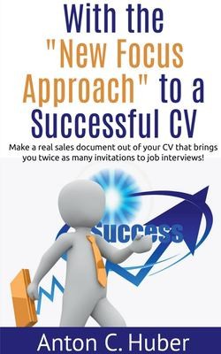 Cover for With the New Focus Approach to a Successful CV